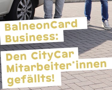 BalneonCard Business: Den CityCar Mitarbeiter*innen gefällt's!